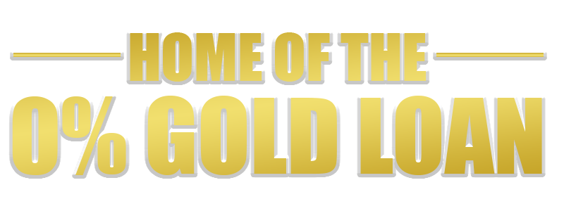 Home of the 0% Gold Loan